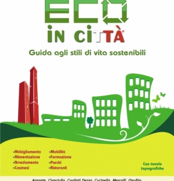 Eco in città. Guida agli stili di vita sostenibili
