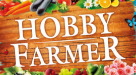 Hobby Farmer, l’invasione dei contadini ‘fai da te’ ad aprile